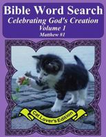 Bible Word Search Celebrating God's Creation Volume 1: Matthew #1 Extra Large Print 1975954483 Book Cover
