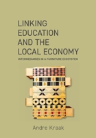 Linking education and the local economy: Intermediaries in a furniture ecosystem 1067253718 Book Cover