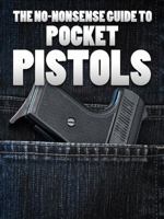 The No-Nonsense Guide to Pocket Pistols 1938253302 Book Cover