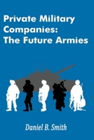 Private Military Companies: The Future Armies B0BPL4LR1D Book Cover