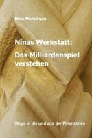 Ninas Werkstatt: Das Milliardenspiel verstehen: Wege in die und aus der Finanzkrise 1541297032 Book Cover