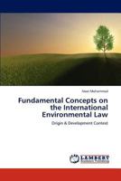 Fundamental Concepts on the International Environmental Law: Origin & Development Context 3659152404 Book Cover