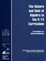The Nature and Role of Algebra in the K-14 Curriculum: Proceedings of a National Symposium (Compass Series) 0309061474 Book Cover
