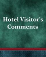 Hotel Visitor's Comments 1696225442 Book Cover