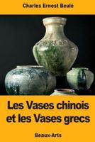 Les Vases Chinois Et Les Vases Grecs 1976539897 Book Cover