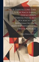 Neue Darstellung der Logik nach ihren einfachsten Verhältnisse mit Rücksicht auf Mathematik und Naturwissenschaft, Zweite Auflage (German Edition) 1019975571 Book Cover