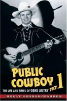 Public Cowboy No. 1: The Life and Times of Gene Autry 0195177460 Book Cover