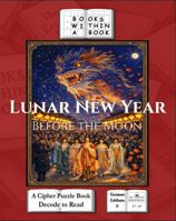 Lunar New Year: Before the Moon 1969671408 Book Cover