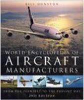 WORLD ENCYCLOPAEDIA OF AIRCRAFT MANUFACTURERS: FROM THE PIONEERS TOTHE PRESENT DAY 1557509395 Book Cover