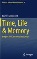 Time, Life & Memory: Bergson and Contemporary Science 3030568520 Book Cover