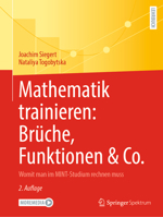 Mathematik Trainieren: Brüche, Funktionen Und Co.: Womit Man Im Mint-Studium Rechnen Muss 3662706067 Book Cover