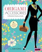 Origami Accessories: A Foldable Fashion Guide 1515716236 Book Cover