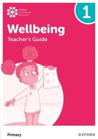 Oxford International Primary Wellbeing: Teacher's Guide 1 1382036183 Book Cover