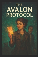 The Avalon Protocol (Snake in the Willows) B0FD3Y4LX4 Book Cover