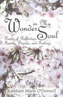 Wonder in My Soul: Poems of Reflection, Family, Friends, and Feelings 1413798330 Book Cover