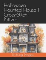 Halloween Haunted House 1 Cross-Stitch Pattern B0DV5JDT77 Book Cover