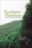 Eucalyptus Plantations: Research, Management and Development 9812385576 Book Cover