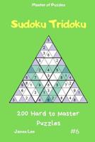 Master of Puzzles - Sudoku Tridoku 200 Hard to Master Puzzles vol.6 1090854110 Book Cover