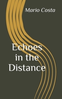 Echoes in the Distance B08W7DK5KJ Book Cover