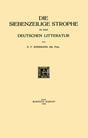 Die Siebenzeilige Strophe in Der Deutschen Litteratur 9401501246 Book Cover
