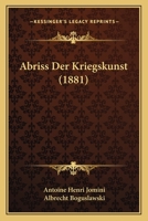 Abriss Der Kriegskunst (1881) 1160768498 Book Cover