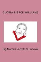 Big Mama's Secrets of Survival 1978448074 Book Cover