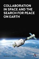 Collaboration in Space and the Search for Peace on Earth 1839998407 Book Cover