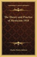 The Theory and Practice of Mysticism 1918 1417978686 Book Cover