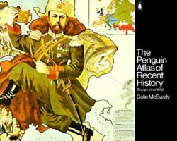 The Penguin Atlas of Recent History: Europe Since 1815 (Hist Atlas) 0140511547 Book Cover