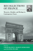 Recollections of France: Memories, Identities and Heritage in Contemporary France (Contemporary France, 4) 157181499X Book Cover