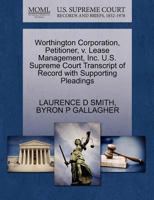 Worthington Corporation, Petitioner, v. Lease Management, Inc. U.S. Supreme Court Transcript of Record with Supporting Pleadings 1270626590 Book Cover