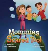 Mommies Get Scared Too! 1637654901 Book Cover