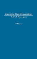 Chemical Demilitarization: Public Policy Aspects 027597796X Book Cover