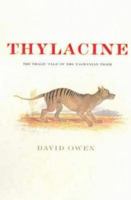Thylacine: The Tragic Tale of the Tasmanian Tiger 0801879523 Book Cover