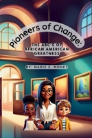 Pioneers of Change: The ABC’s of African American Greatness B0DV92J2PB Book Cover