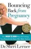 Bouncing Back from Pregnancy: The Body by God Plan for Getting Your Body and Life Back After Baby Arrives (Body By God) 0785209662 Book Cover