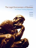 The Legal Environment of Business: A Critical Thinking Approach 0132664844 Book Cover