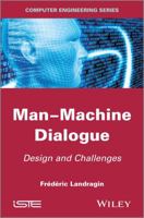 Man-Machine Dialogue: Design and Challenges 184821457X Book Cover