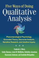 Five Ways of Doing Qualitative Analysis: Phenomenological Psychology, Grounded Theory, Discourse Analysis, Narrative Research, and Intuitive Inquiry 1609181425 Book Cover