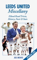 Leeds United Miscellany: United Trivia, History, Facts and STATS 1905411960 Book Cover