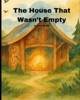 The House That Wasn't Empty B0FFH76GBQ Book Cover