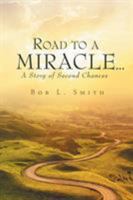 Road to a Miracle...a story of second chances 1640796576 Book Cover