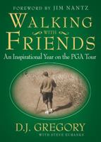 Walking with Friends: An Inspirational Year on the PGA Tour 1439154031 Book Cover
