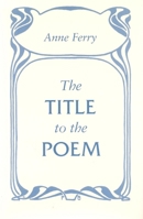 The Title to the Poem 0804735174 Book Cover