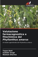 Valutazione farmacognostica e fitochimica del Phyllanthus amarus: Un'analisi approfondita del Phyllanthus amarus 620592644X Book Cover