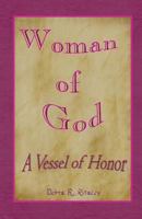 Woman of God--A Vessel of Honor 1470137224 Book Cover