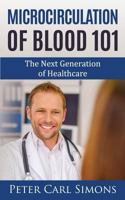 Microcirculation of Blood 101: The Next Generation of Healthcare 153956228X Book Cover