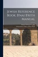 Jewish Reference Book, B'nai B'rith Manual 1014444241 Book Cover