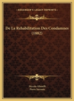 De La Rehabilitation Des Condamnes (1882) 1160397279 Book Cover