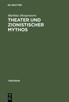 Theater Und Zionistischer Mythos 3484660384 Book Cover